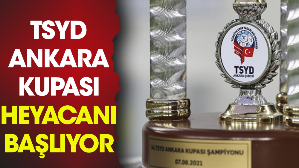 TSYD Ankara Kupası heyecanı başlıyor