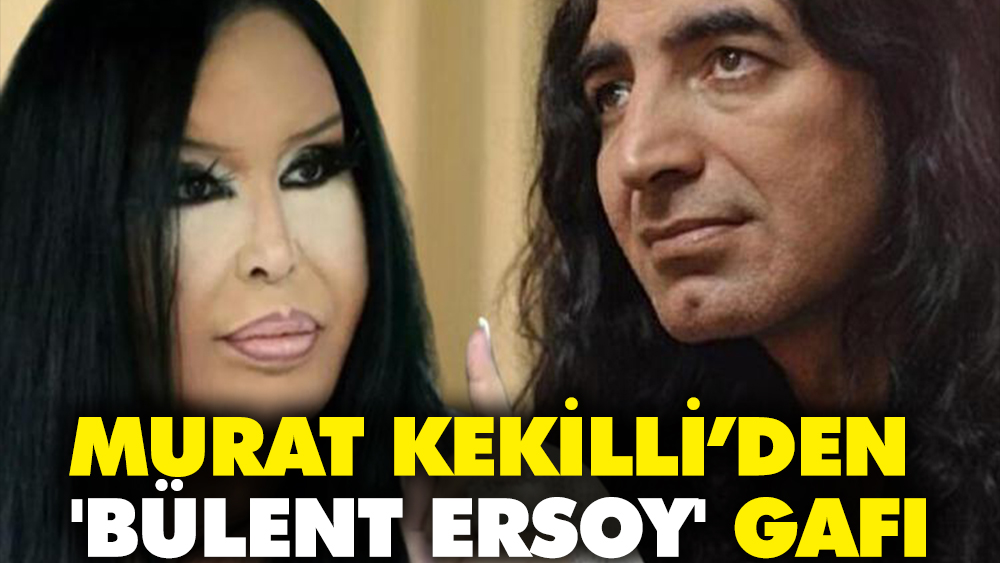 Murat Kekilli’den 'Bülent Ersoy' gafı. İki defa özür diledi