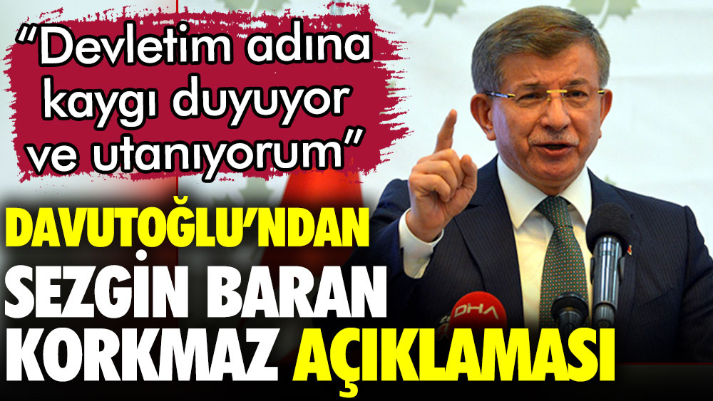 Gelecek Partisi lideri Davutoğlu'ndan Sezgin Baran Korkmaz açıklaması