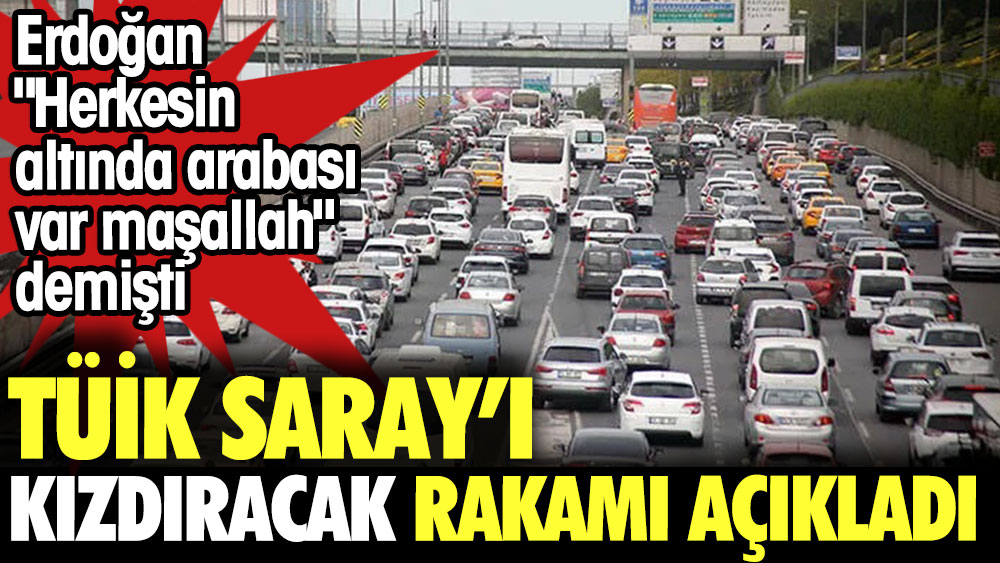 Trafiğe kaydı yaptırılan araç sayısı düştü. Erdoğan, "Herkesin altında arabası var maşallah" demişti