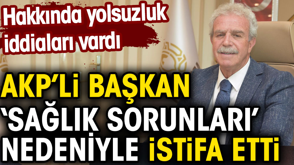 AKP'li belediye başkanı Abdülkadir Tutaşı görevinden istifa etti. Yolsuzluk iddialarıyla anılıyordu