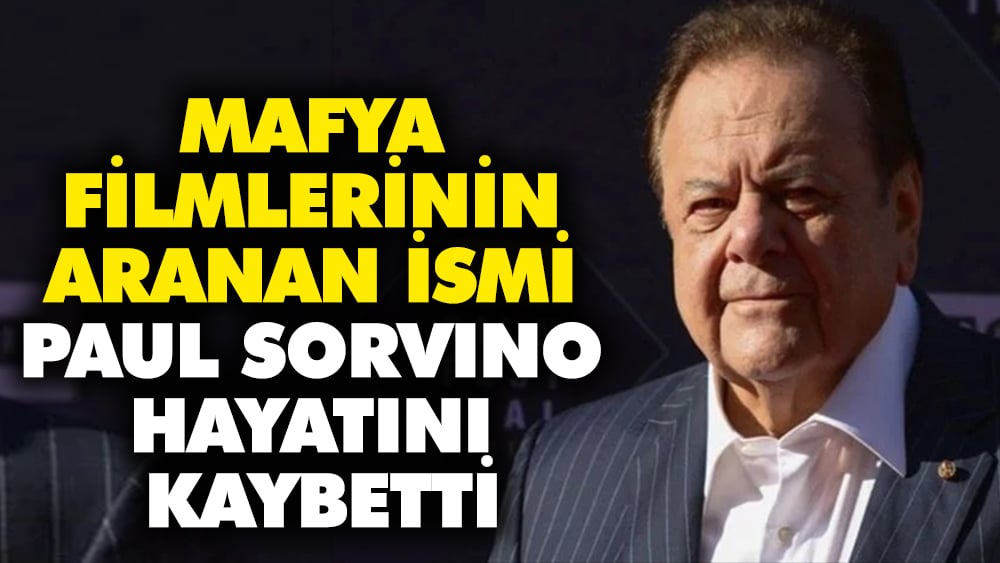 Mafya filmlerinin aranan ismi Paul Sorvino hayatını kaybetti