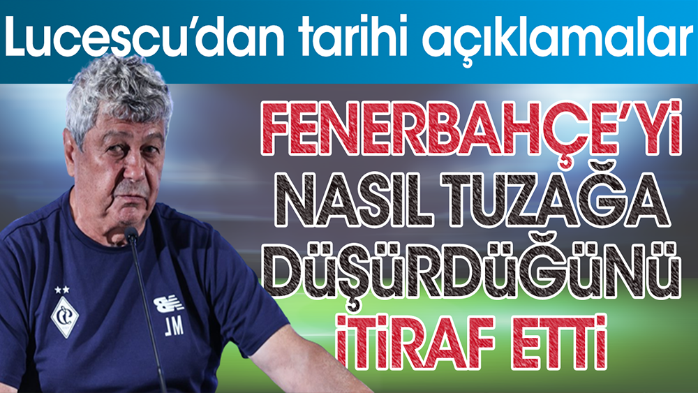 Lucescu, 'Yazık' dedi, Jesus'a da mesaj gönderdi. Fenerbahçe'yi nasıl tuzağa düşürdüğünü anlattı