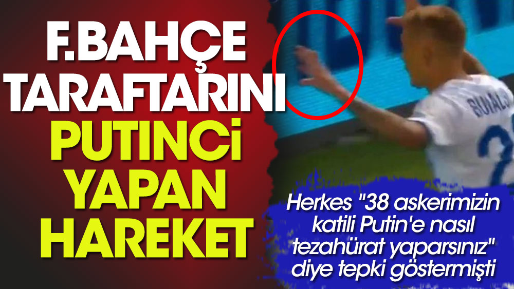 Fenerbahçe taraftarını Putinci yapan hareket. Golü attı Kartal pençesi yaptı