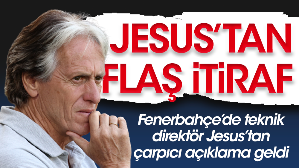 Jesus'tan Fenerbahçe taraftarlarını hayretler içinde bırakan açıklama