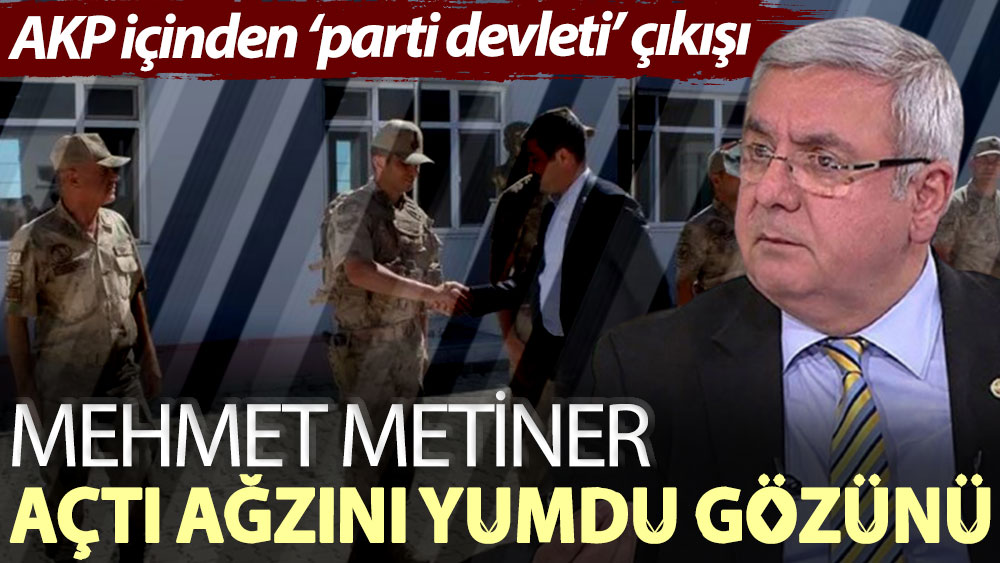 AKP içinden ‘parti devleti’ çıkışı! Mehmet Metiner açtı ağzını yumdu gözünü