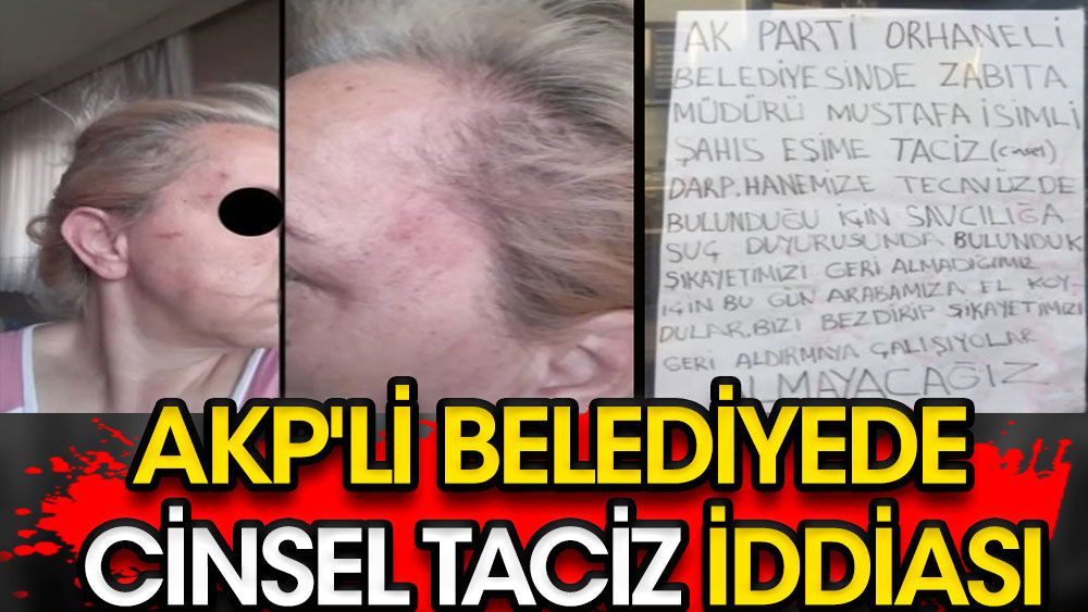 AKP'li Orhaneli Belediyesi'nde cinsel taciz iddiası