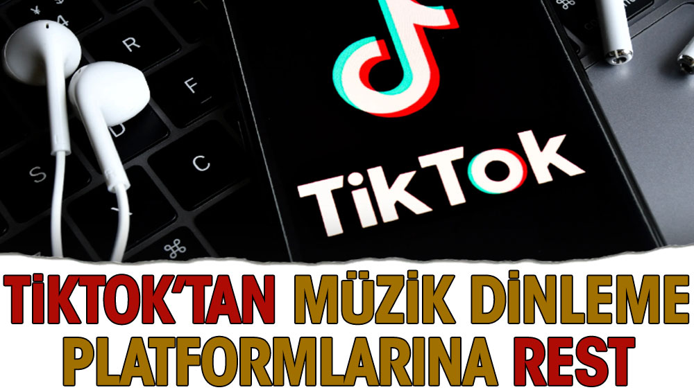 TikTok'tan müzik dinleme platformlarına rest