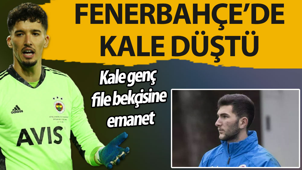 Fenerbahçe'de kale düştü