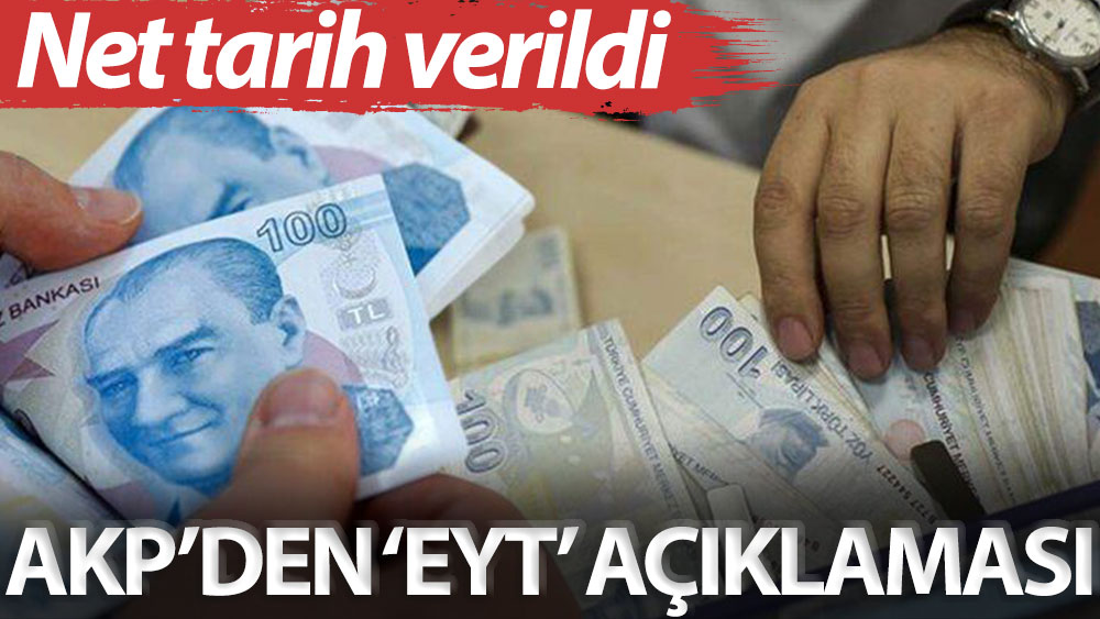 Net tarih verildi! AKP’den ‘EYT’ açıklaması