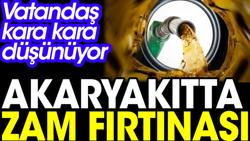 Akaryakıtta zam fırtınası