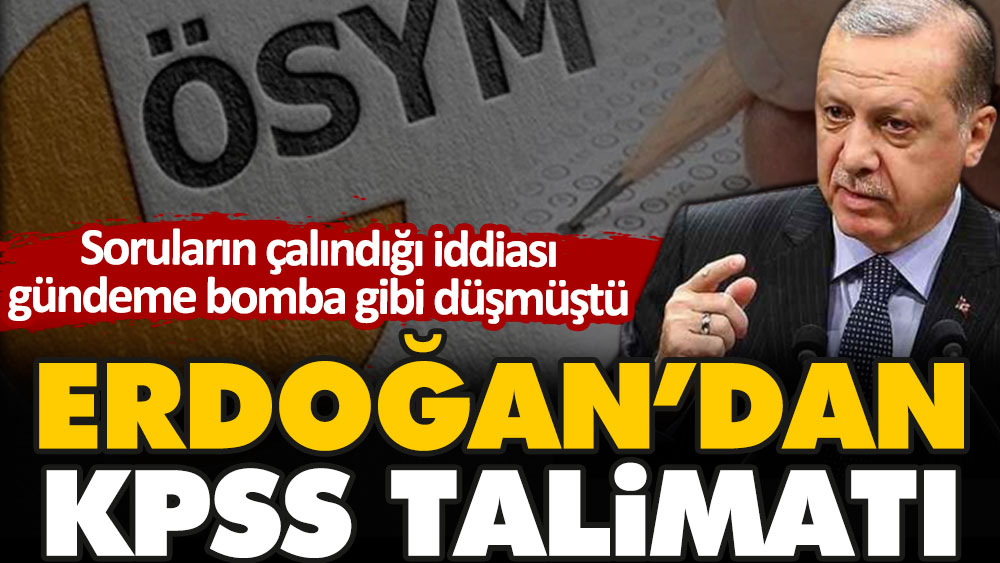 Erdoğan'dan KPSS talimatı
