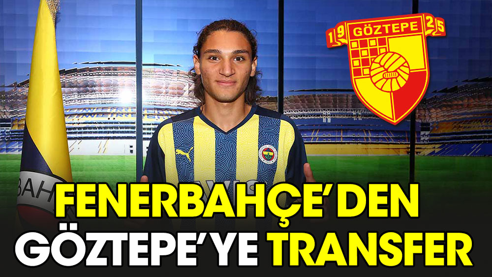 Fenerbahçe'den Göztepe'ye transfer