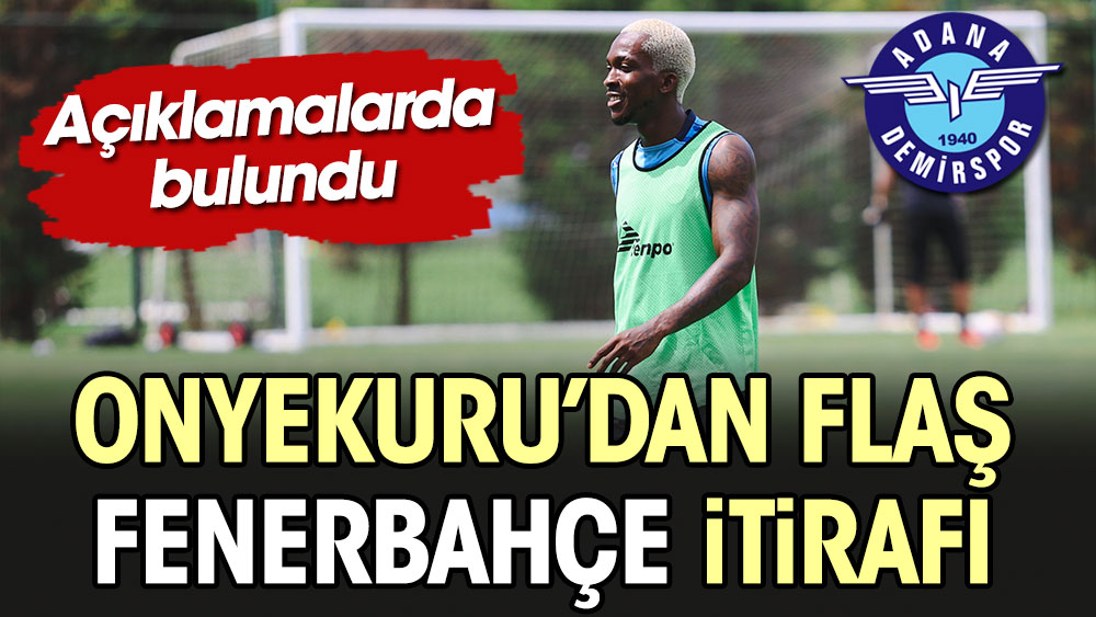 Henry Onyekuru'dan flaş Fenerbahçe itirafı