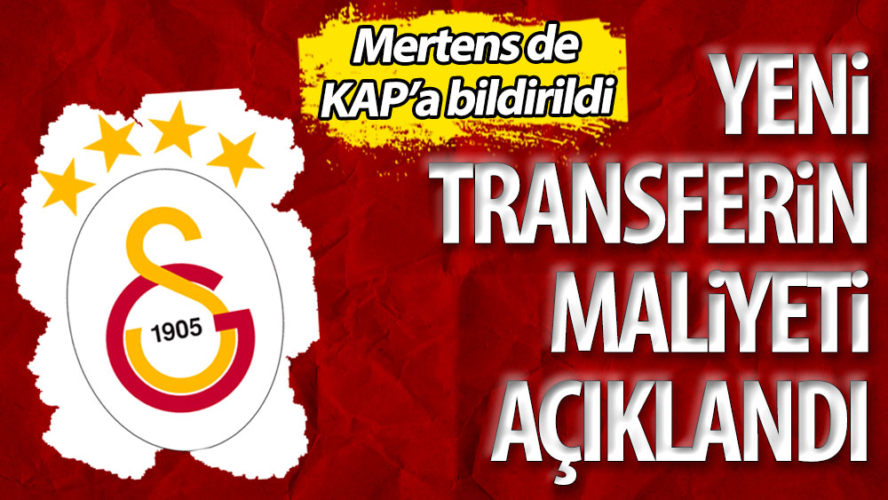 Galatasaray yeni transferin maliyetini açıkladı. Mertens de KAP'a bildirildi