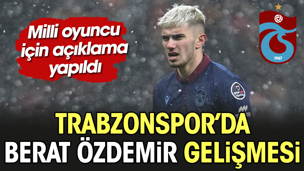 Trabzonspor'da Berat Özdemir gelişmesi. İşte yeni takımı