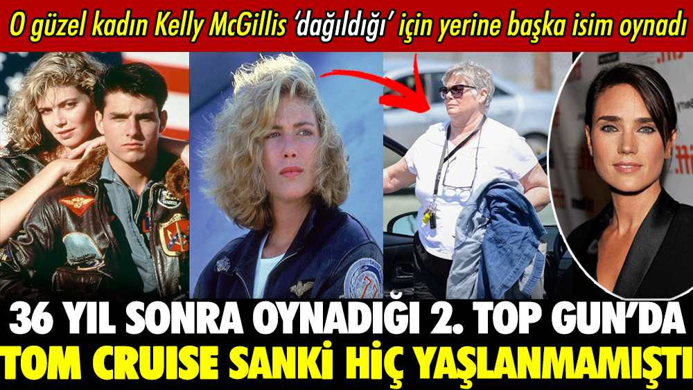 Tom Cruise 36 yıl sonra oynadığı Top Gun'da sanki hiç yaşlanmamıştı: Kelly McGillis 'dağıldığı' için yerine başka isim oynatıldı