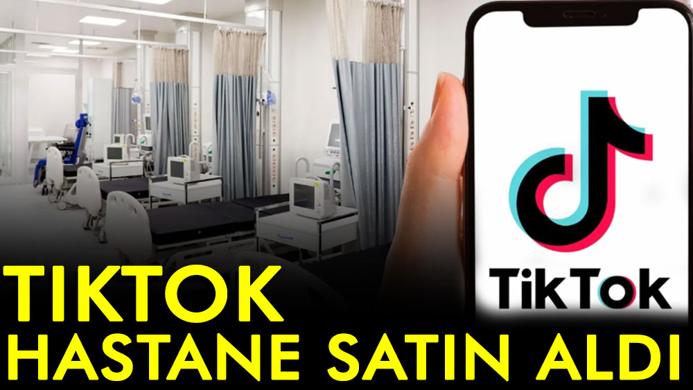 Sosyal medya uygulaması TikTok hastane satın aldı