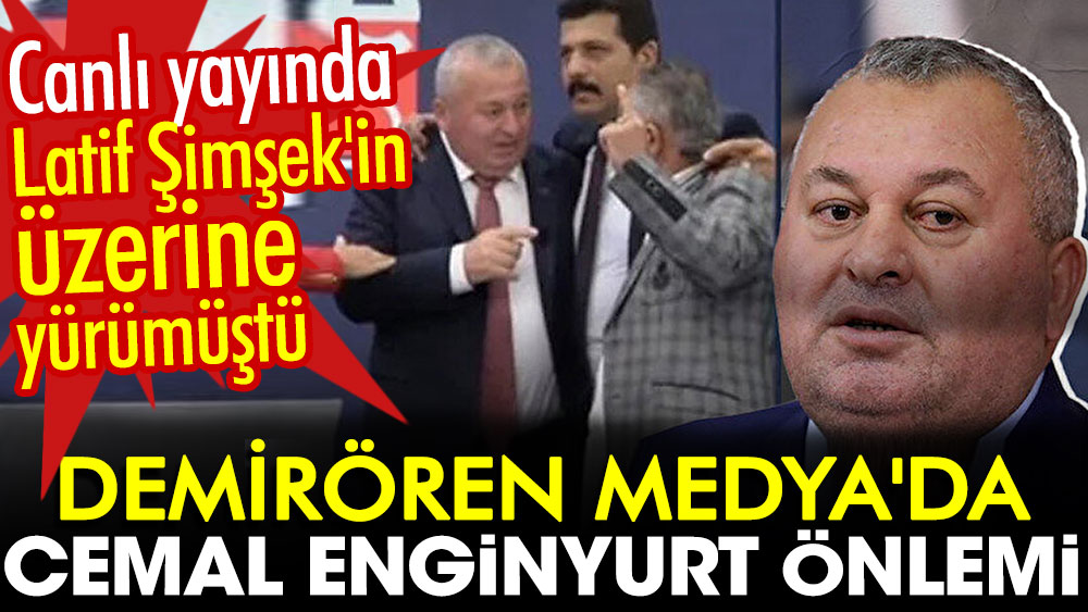 Demirören Medya'da Cemal Enginyurt önlemi: Canlı yayında Latif Şimşek'in üzerine yürümüştü