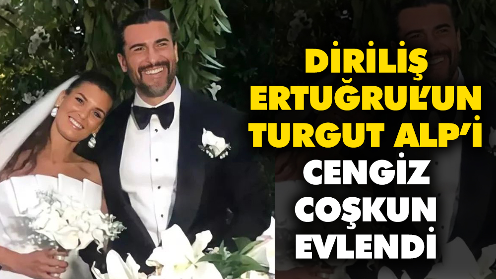 Diriliş Ertuğrul’un Turgut Alp’i Cengiz Coşkun evlendi
