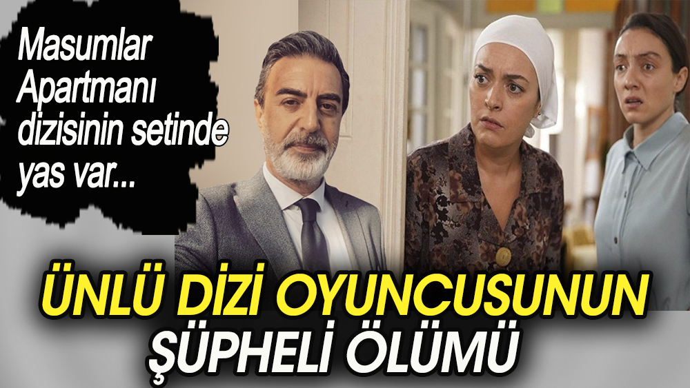 Ünlü dizi oyuncusu Süreyya Gürsel Evren'in şüpheli ölümü