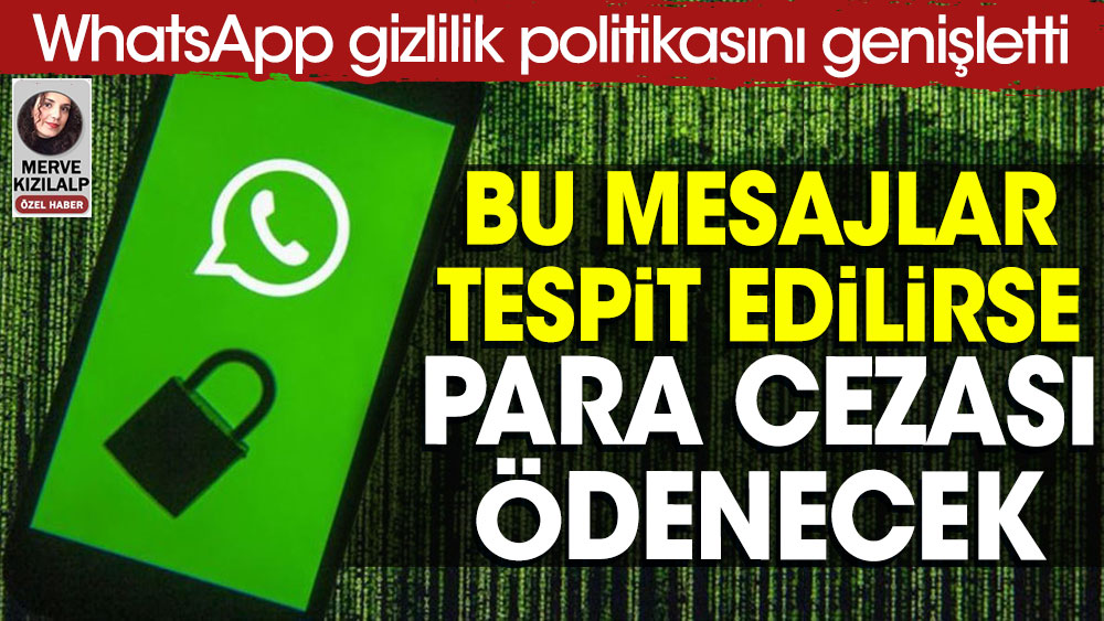WhatsApp gizlilik politikasını genişletti: Bu mesajlar tespit edilirse para cezası ödenecek