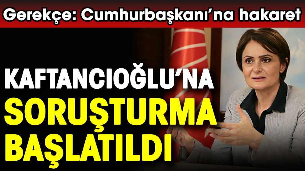 Canan Kaftancıoğlu'na soruşturma başlatıldı. Gerekçe: Cumhurbaşkanı'na hakaret