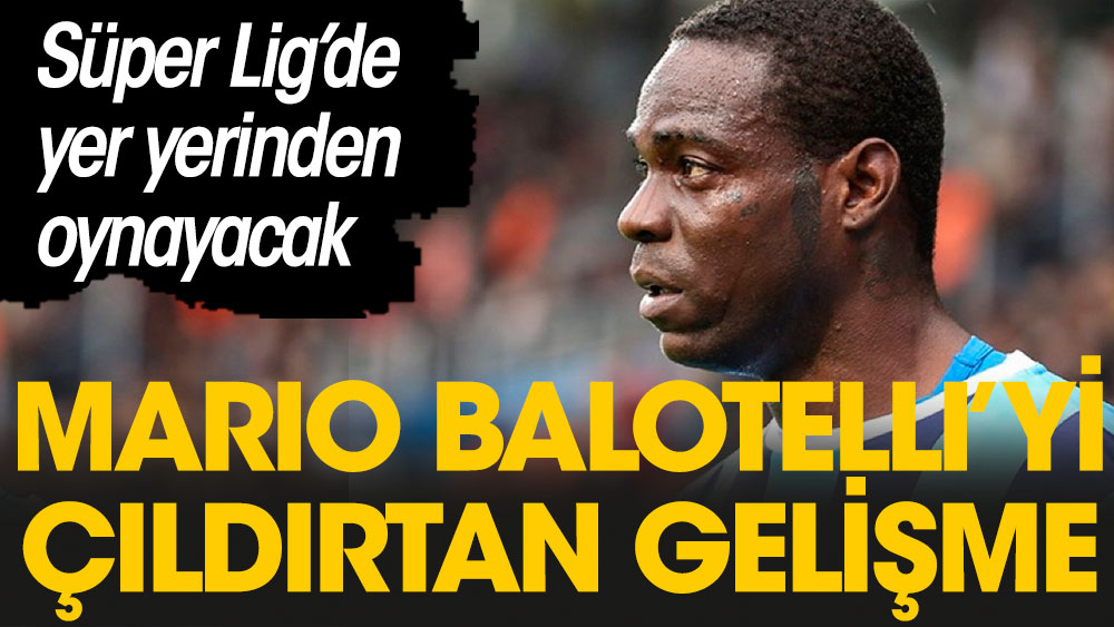 Mario Balotelli’ye büyük sürpriz: En beklemediği yerden vuruldu
