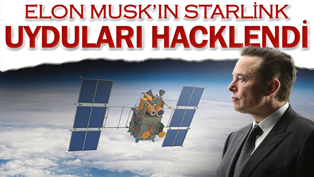 Elon Musk'ın Starlink uyduları hacklendi