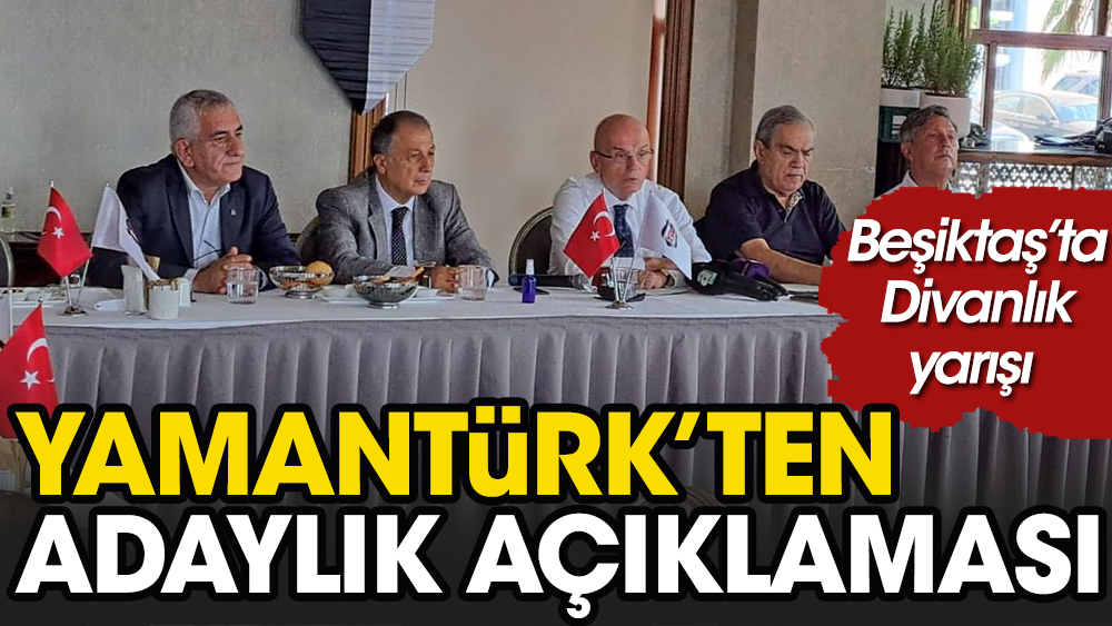 Beşiktaş'ta Tevfik Yamantürk'ten adaylık açıklaması geldi
