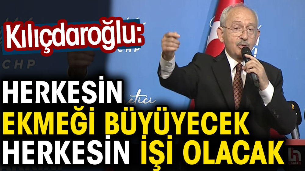 Kemal Kılıçdaroğlu Yalova'da konuştu: Herkesin ekmeği büyüyecek herkesin işi olacak