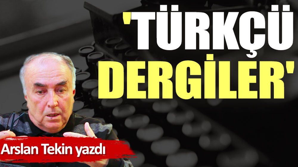 'Türkçü Dergiler'