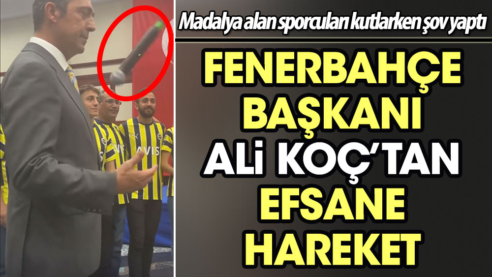 Fenerbahçe Başkanı Ali Koç'tan efsane hareket. Madalya alan sporcuları kutlarken şov yaptı