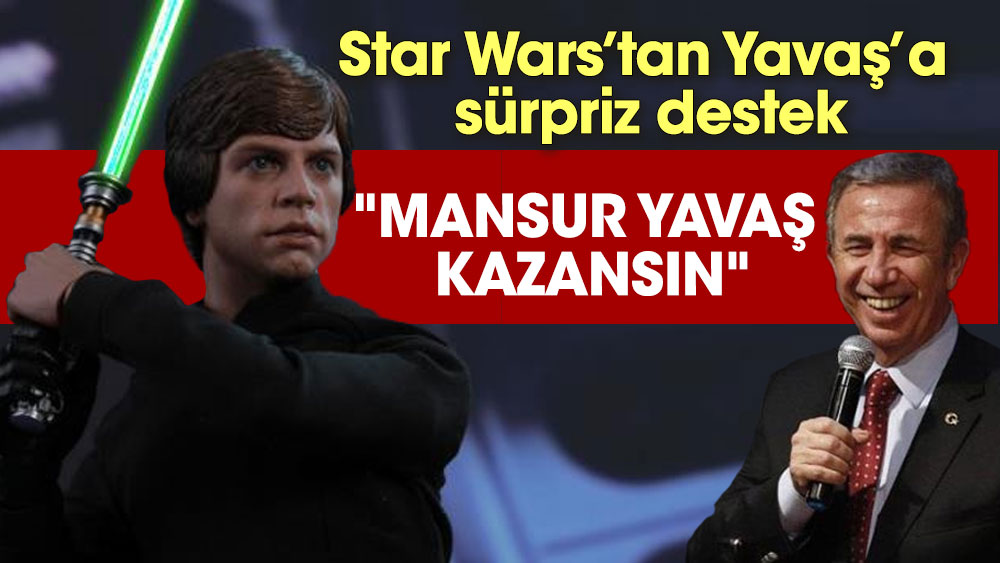 Star Wars’tan Mansur Yavaş’a sürpriz destek. 'Mansur Yavaş kazansın'
