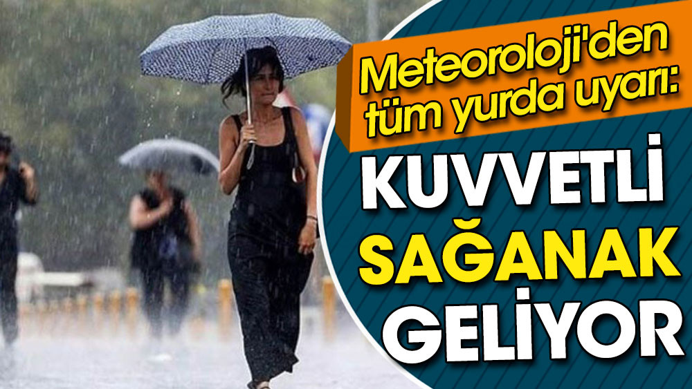 Flaş... Flaş... Meteoroloji'den İstanbul dahil 23 ile sağanak uyarısı
