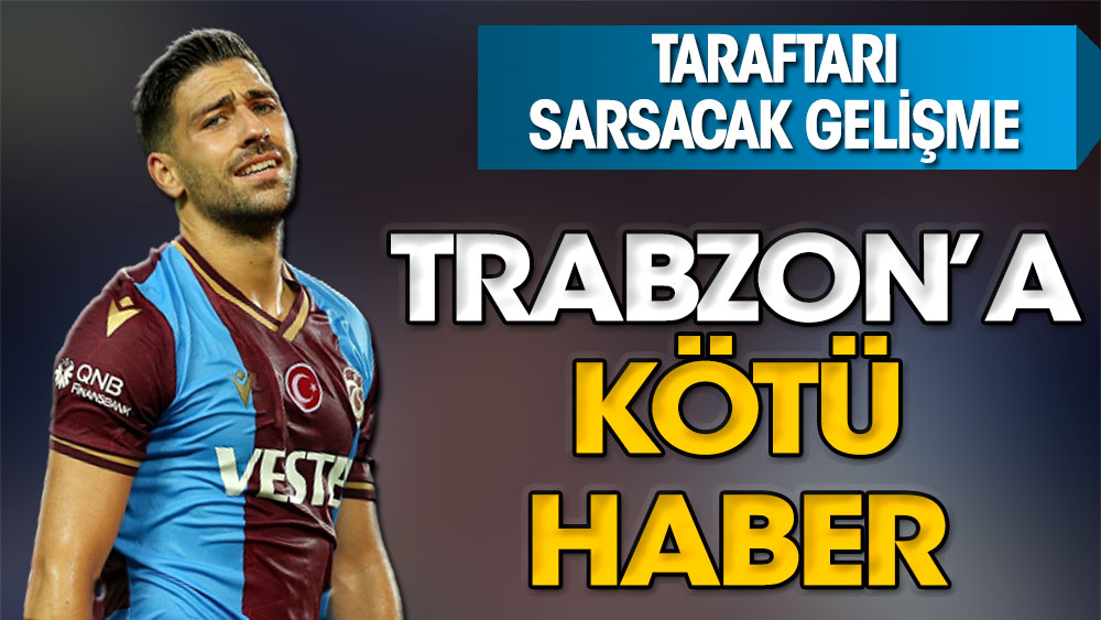 Trabzonspor'a kötü haber. Taraftarı sarsacak gelişme