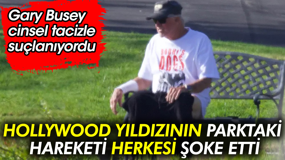 Hollywood yıldızı Gary Busey’in parktaki hareketi herkesi şoke etti! Cinsel tacizle suçlanıyordu