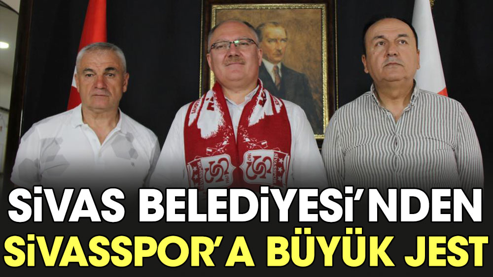Sivas Belediyesi'nden Sivasspor'a büyük jest