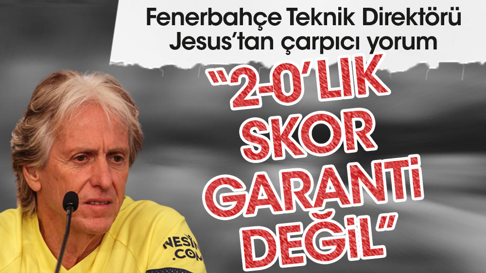 Jesus'tan Fenerbahçe taraftarını tedirgin eden açıklama