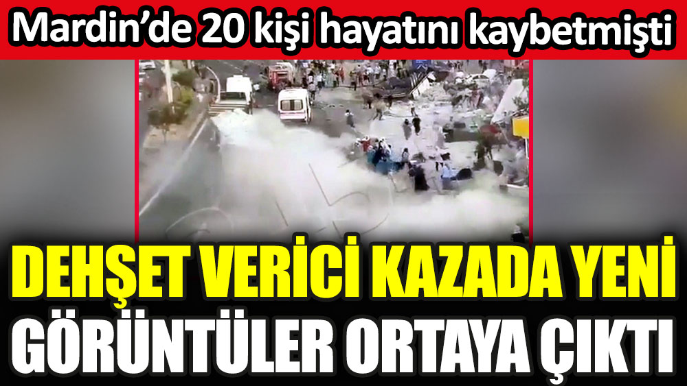 Mardin'de 20 kişi hayatını kaybetmişti. Dehşet verici kazada yeni görüntüler ortaya çıktı