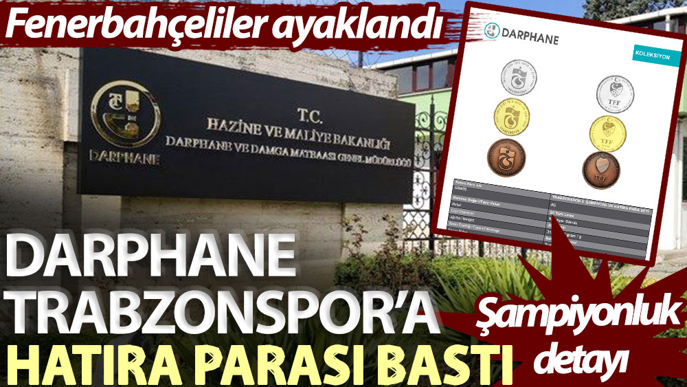 Darphane Trabzonspor’a hatıra parası bastı, Fenerbahçeliler ayaklandı!