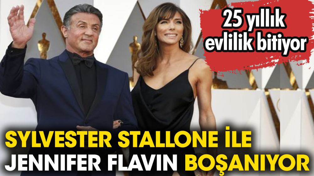 Sylvester Stallone ile Jennifer Flavin boşanıyor. 25 yıllık evlilik bitiyor
