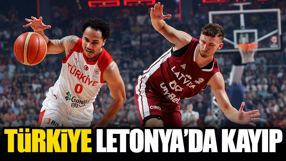 Türkiye Letonya'ya kaybetti