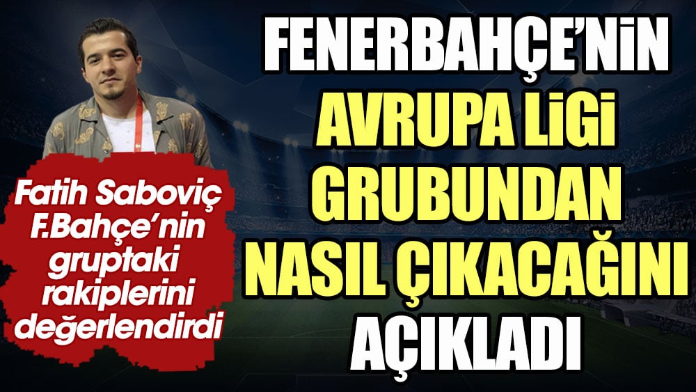 Fenerbahçe Avrupa Ligi grubundan nasıl çıkar