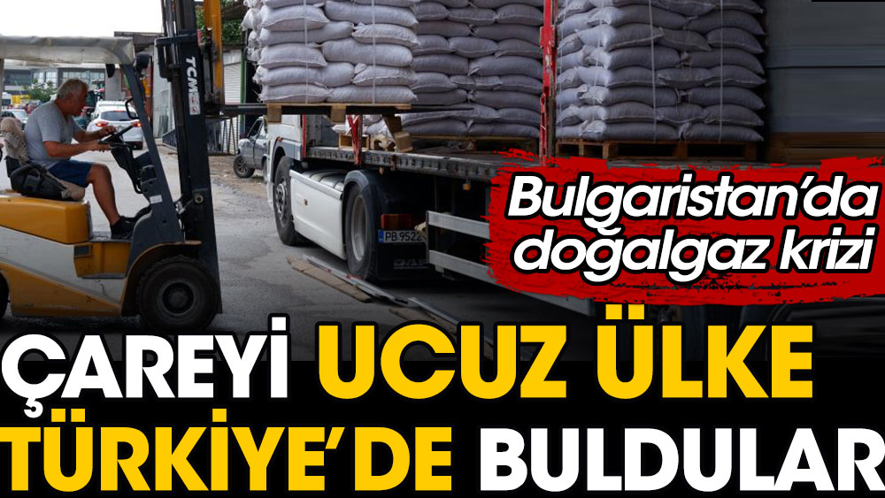 Çareyi ucuz ülke Türkiye'de buldular: Bulgaristan'da doğalgaz krizi