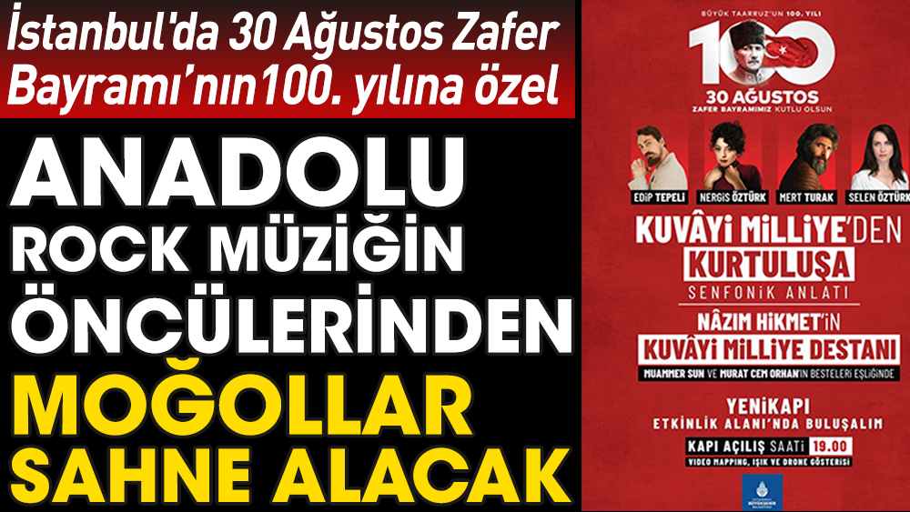 İstanbul'da 30 Ağustos Zafer Bayramı’nın100. yılına özel Anadolu Rock müziğin öncülerinden Moğollar sahne alacak