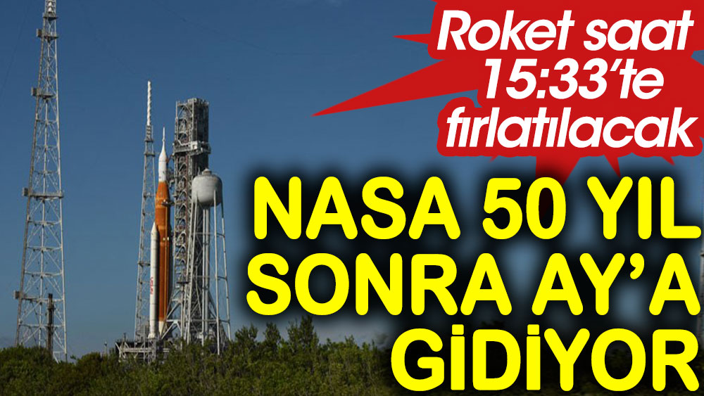 NASA 50 yıl sonra Ay'a gidiyor: Roket saat 15:33’te fırlatılacak
