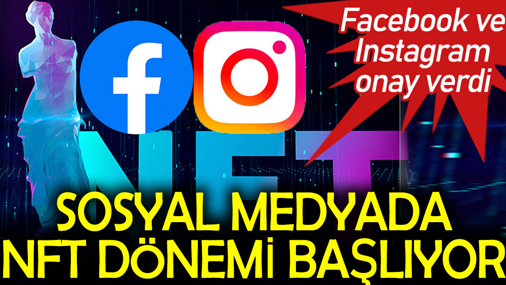 Sosyal medyada NFT dönemi başlıyor: Facebook ve Instagram onay verdi