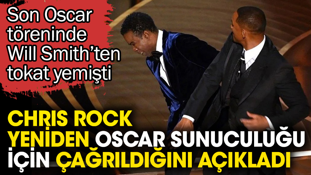 Chris Rock yeniden Oscar sunuculuğu için çağrıldığını açıkladı. Son Oscar töreninde Will Smith'ten tokat yemişti