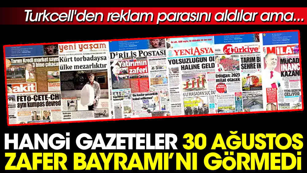 Turkcell'den reklam parası aldılar. 30 Ağustos Zafer Bayramı'nı görmediler